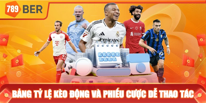 Bảng tỷ lệ kèo động và phiếu cược dễ thao tác