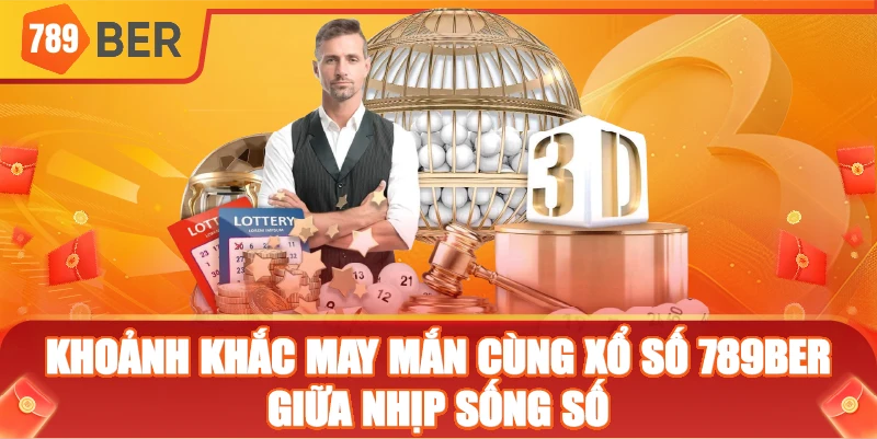 Khoảnh khắc may mắn cùng Xổ Số 789ber giữa nhịp sống số