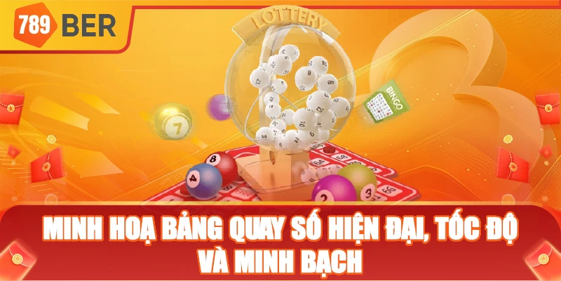 Minh hoạ bảng quay số hiện đại, tốc độ và minh bạch